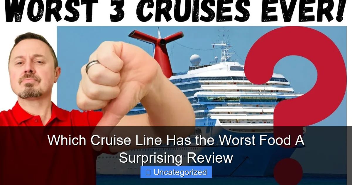 Which Cruise Line Has the Worst Food A Surprising Review