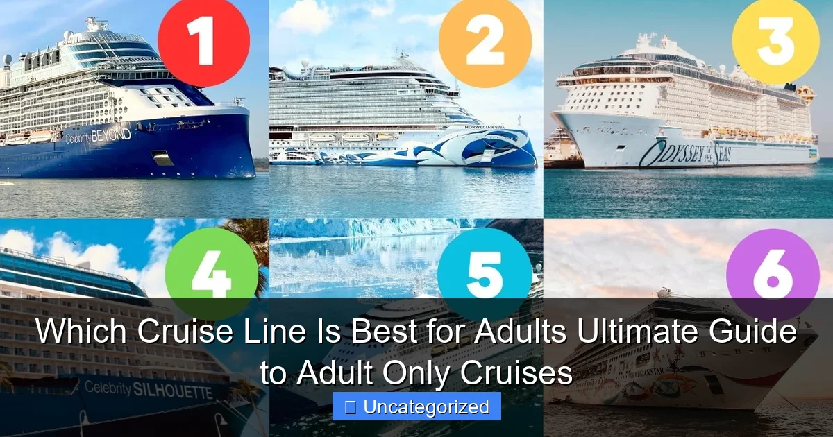 Which Cruise Line Is Best for Adults Ultimate Guide to Adult Only Cruises