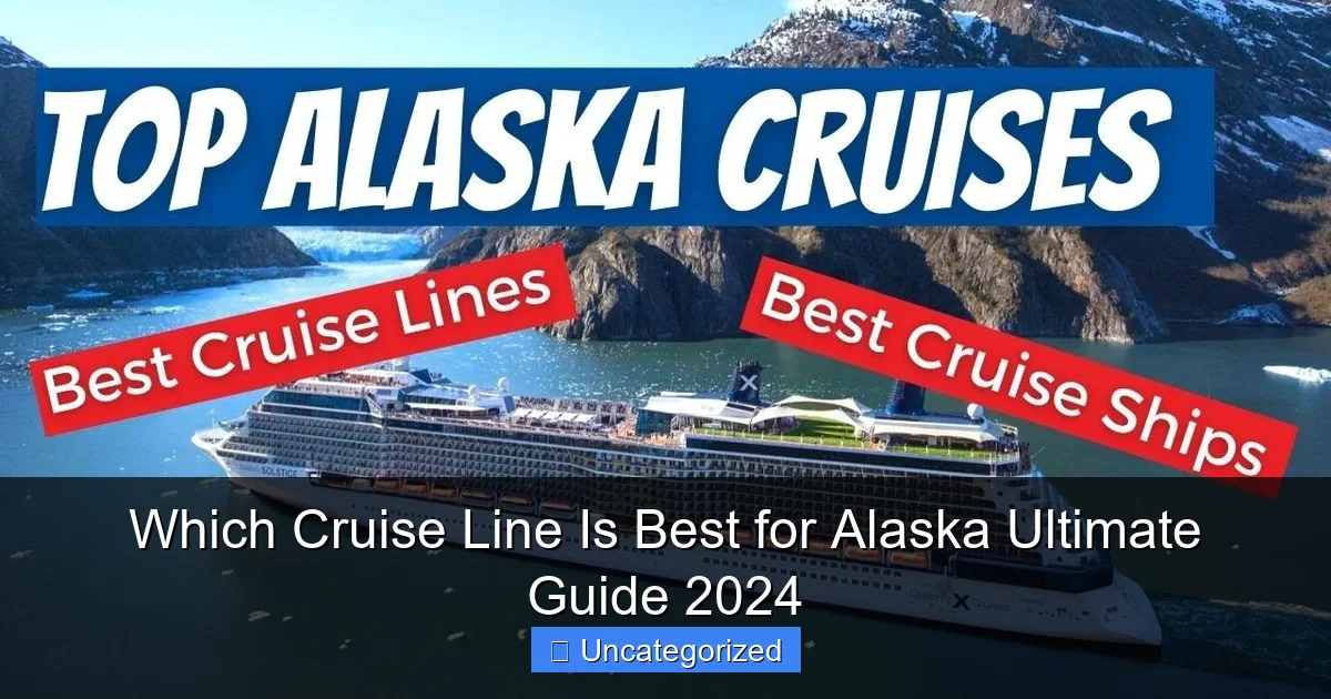 Which Cruise Line Is Best for Alaska Ultimate Guide 2024
