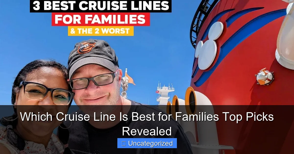 Which Cruise Line Is Best for Families Top Picks Revealed
