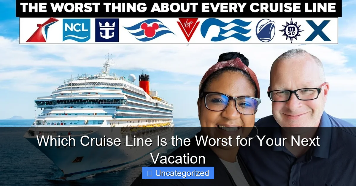 Which Cruise Line Is the Worst for Your Next Vacation