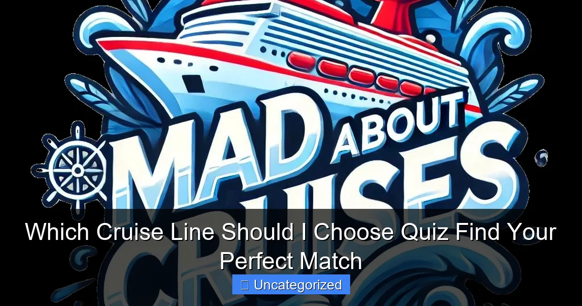 Which Cruise Line Should I Choose Quiz Find Your Perfect Match