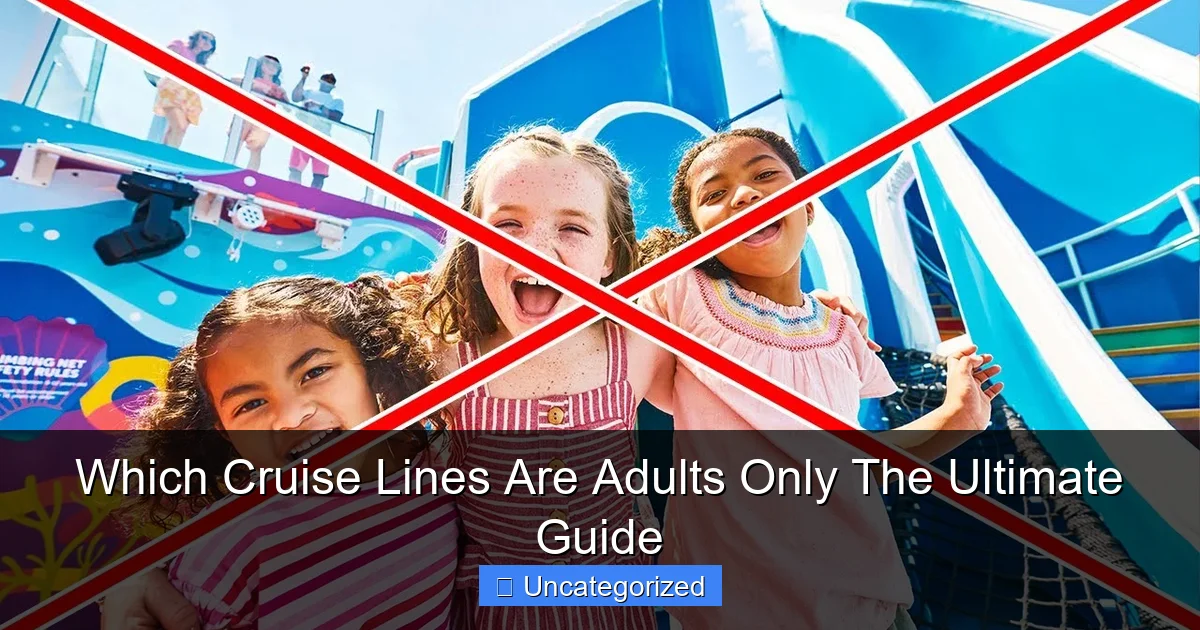 Which Cruise Lines Are Adults Only The Ultimate Guide