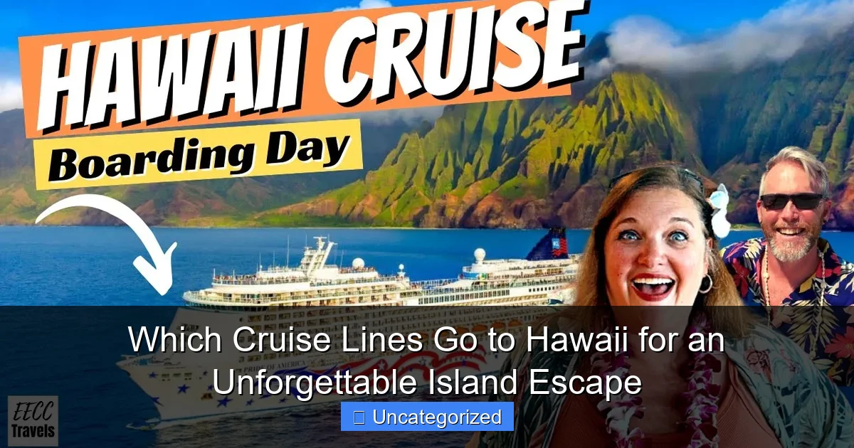 Which Cruise Lines Go to Hawaii for an Unforgettable Island Escape