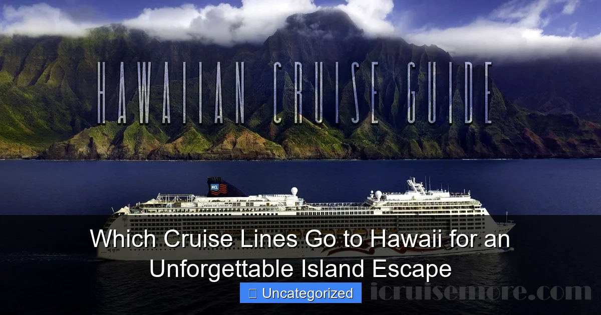 Which Cruise Lines Go to Hawaii for an Unforgettable Island Escape