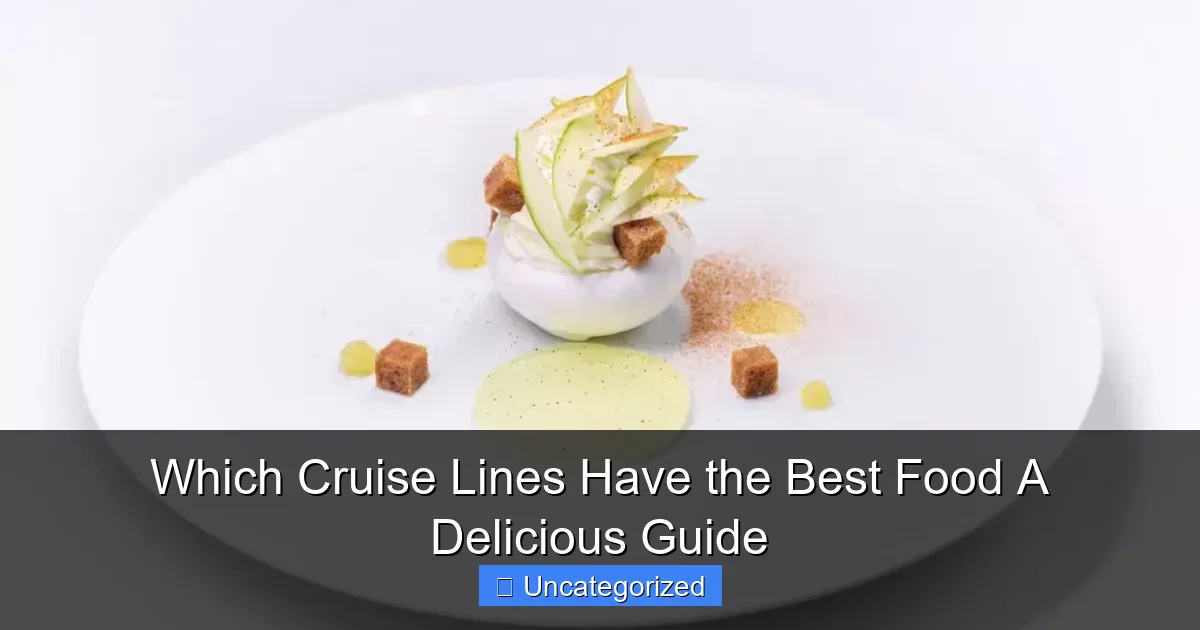 Which Cruise Lines Have the Best Food A Delicious Guide