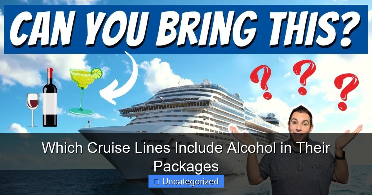 Which Cruise Lines Include Alcohol in Their Packages