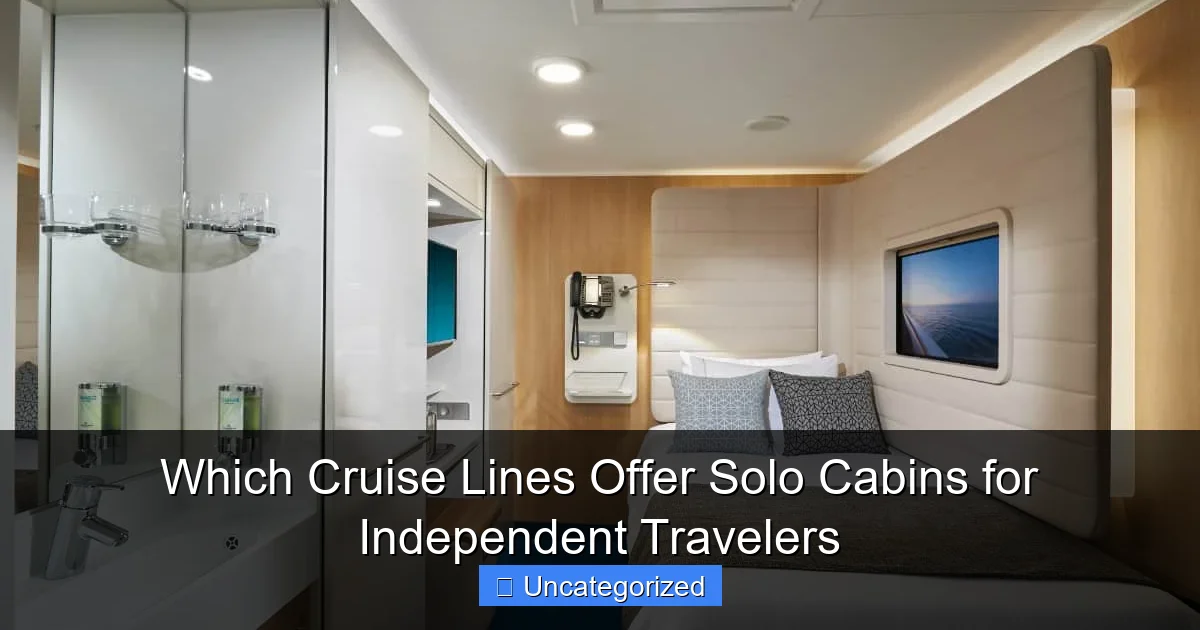 Which Cruise Lines Offer Solo Cabins for Independent Travelers