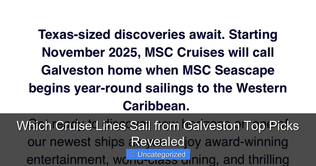 Which Cruise Lines Sail from Galveston Top Picks Revealed