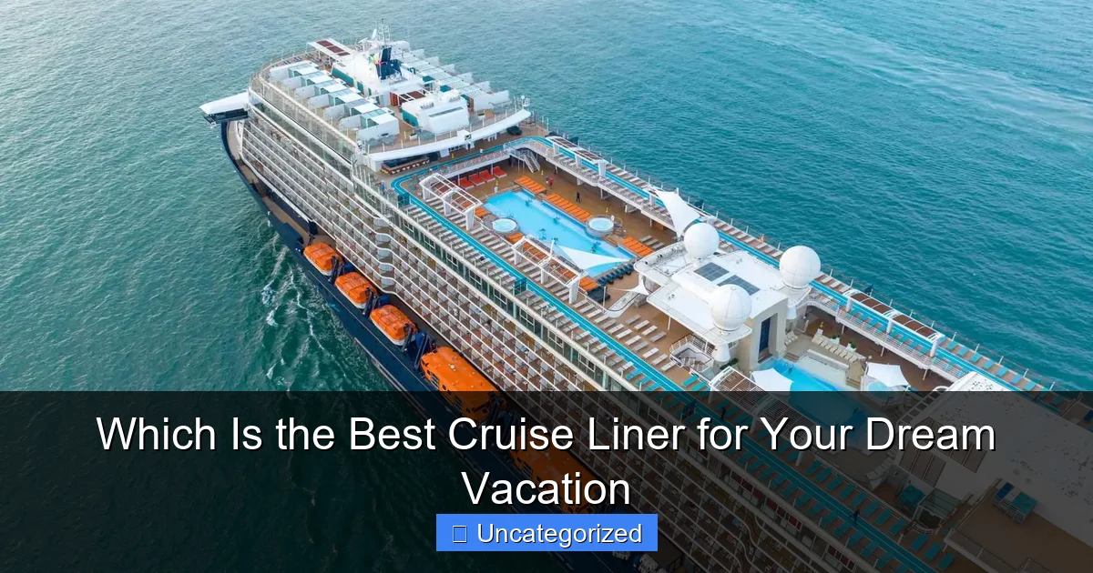 Which Is the Best Cruise Liner for Your Dream Vacation