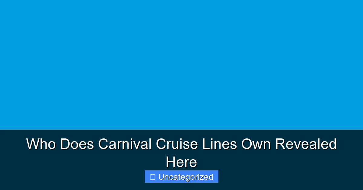 Who Does Carnival Cruise Lines Own Revealed Here