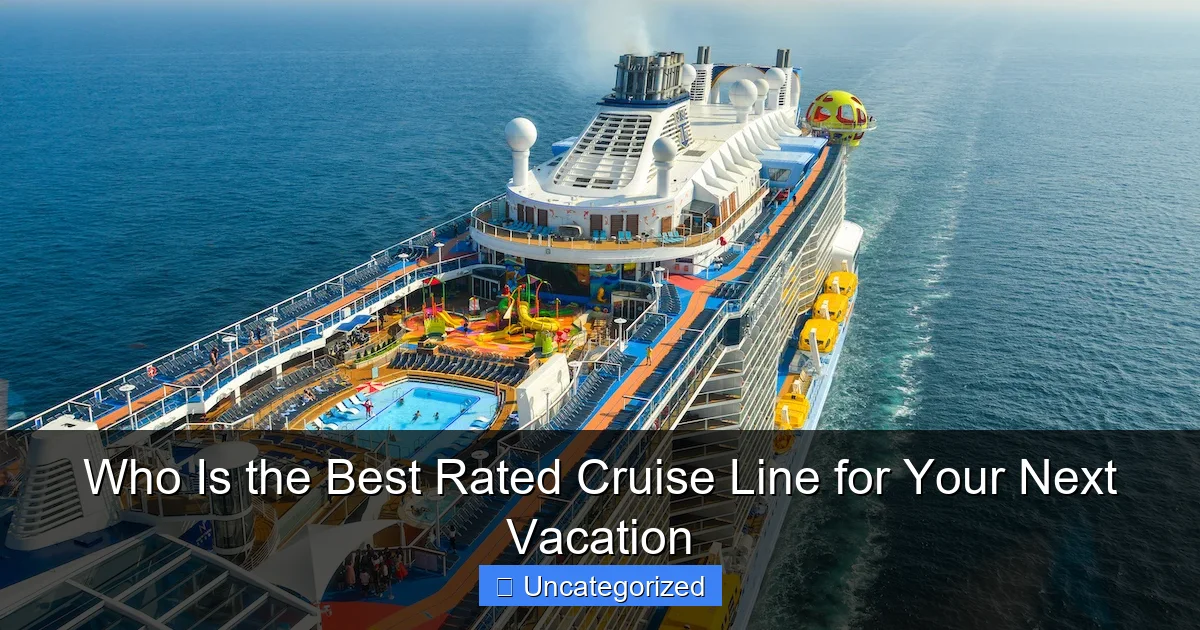 Who Is the Best Rated Cruise Line for Your Next Vacation