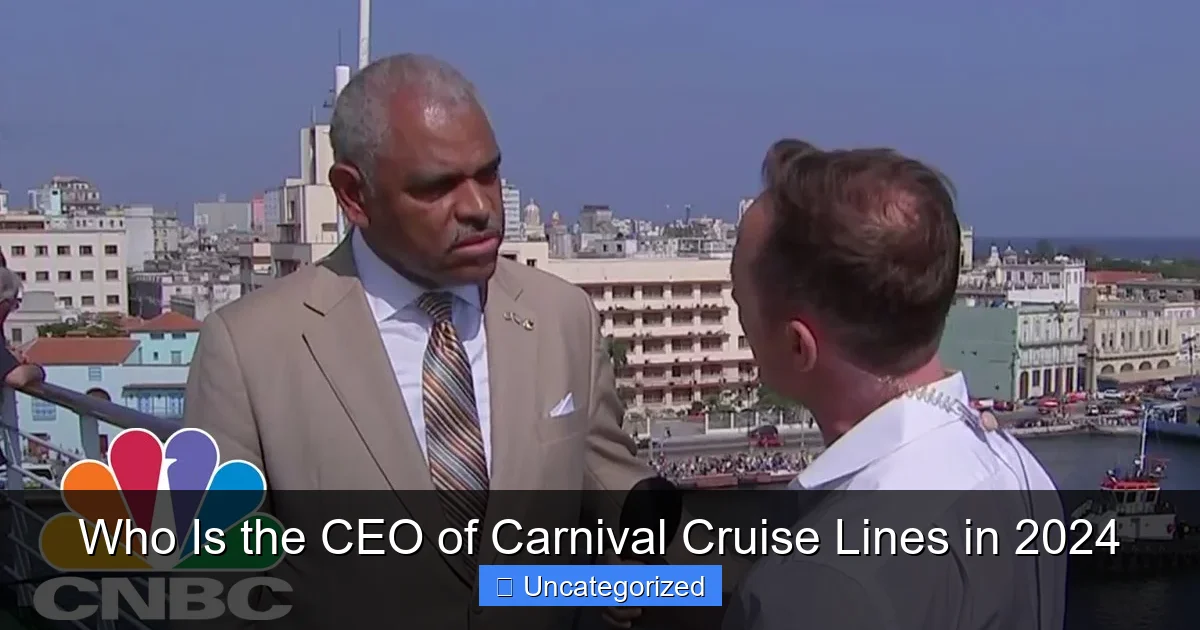 Who Is the CEO of Carnival Cruise Lines in 2024