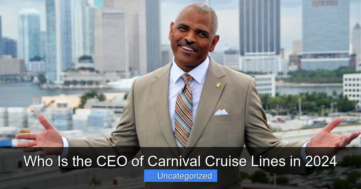 Who Is the CEO of Carnival Cruise Lines in 2024