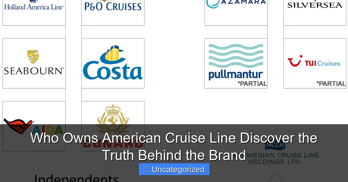 Who Owns American Cruise Line Discover the Truth Behind the Brand