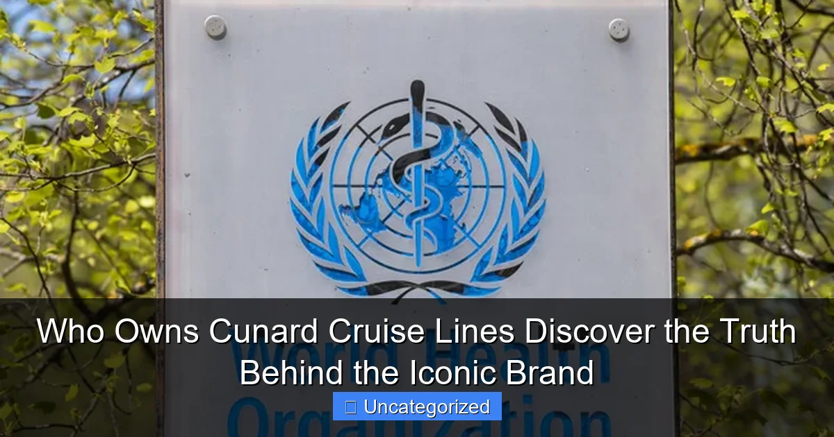 Who Owns Cunard Cruise Lines Discover the Truth Behind the Iconic Brand