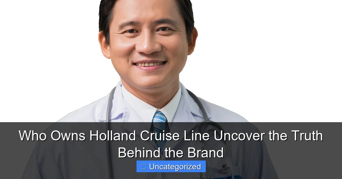 Who Owns Holland Cruise Line Uncover the Truth Behind the Brand