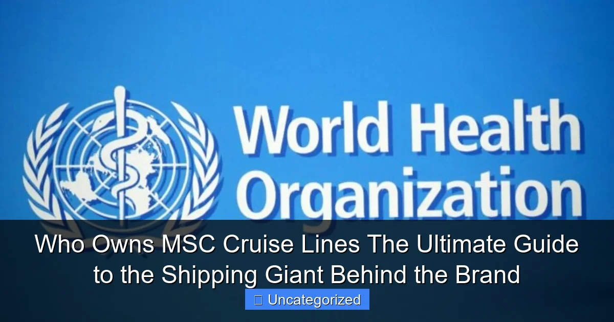 Who Owns MSC Cruise Lines The Ultimate Guide to the Shipping Giant Behind the Brand