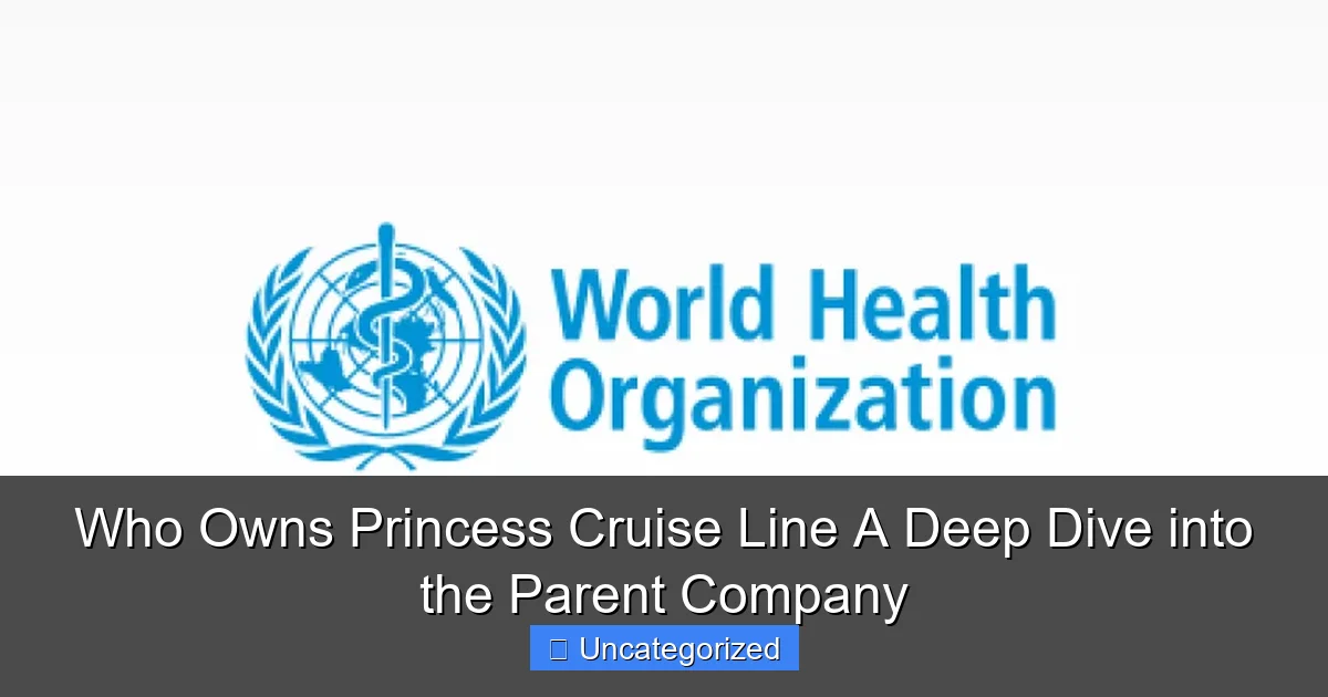 Who Owns Princess Cruise Line A Deep Dive into the Parent Company
