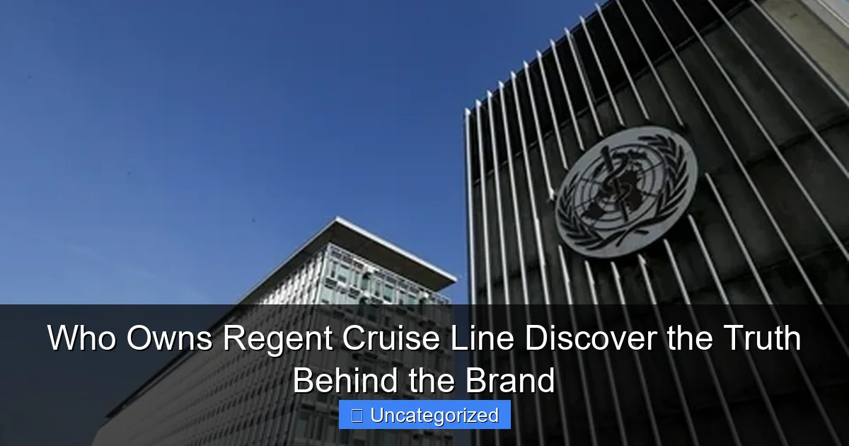 Who Owns Regent Cruise Line Discover the Truth Behind the Brand