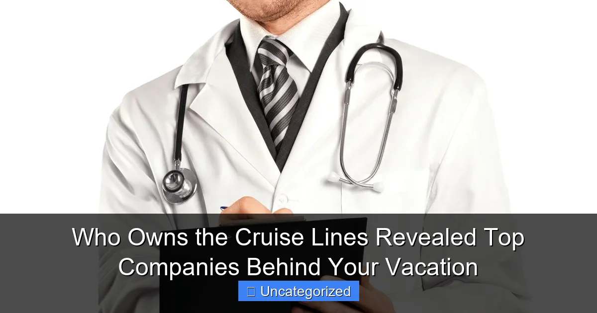Who Owns the Cruise Lines Revealed Top Companies Behind Your Vacation