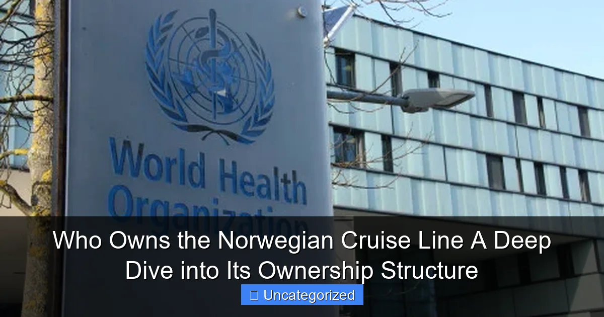 Who Owns the Norwegian Cruise Line A Deep Dive into Its Ownership Structure