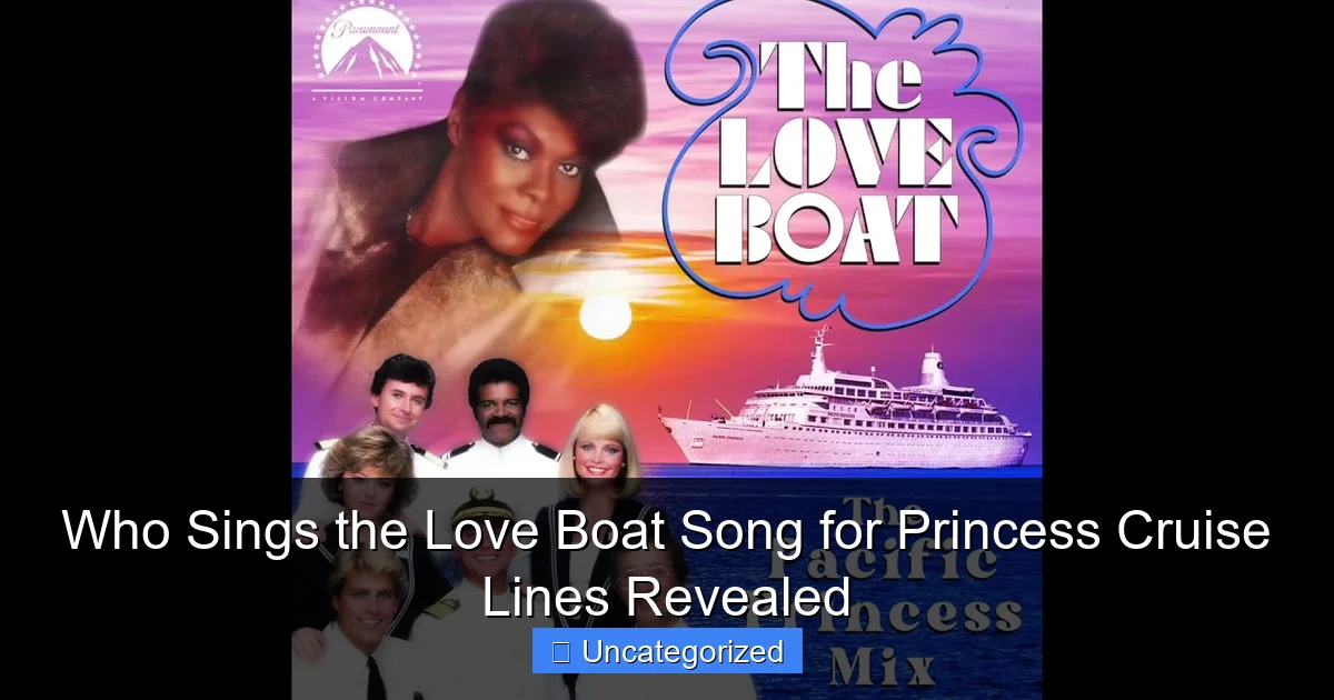 Who Sings the Love Boat Song for Princess Cruise Lines Revealed