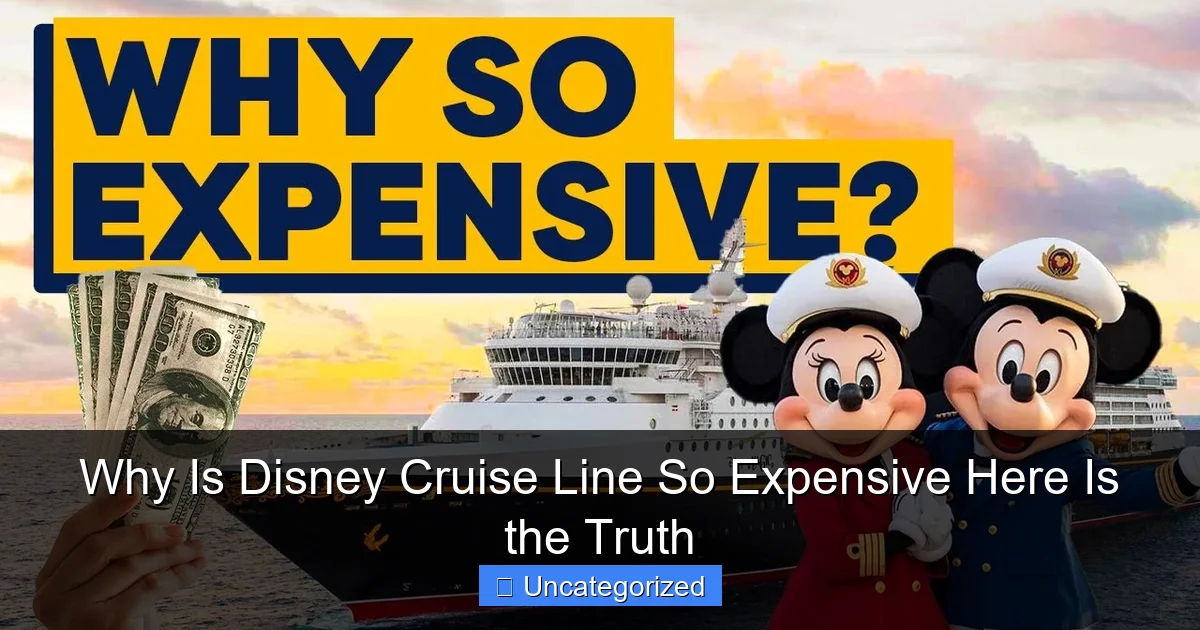 Why Is Disney Cruise Line So Expensive Here Is the Truth