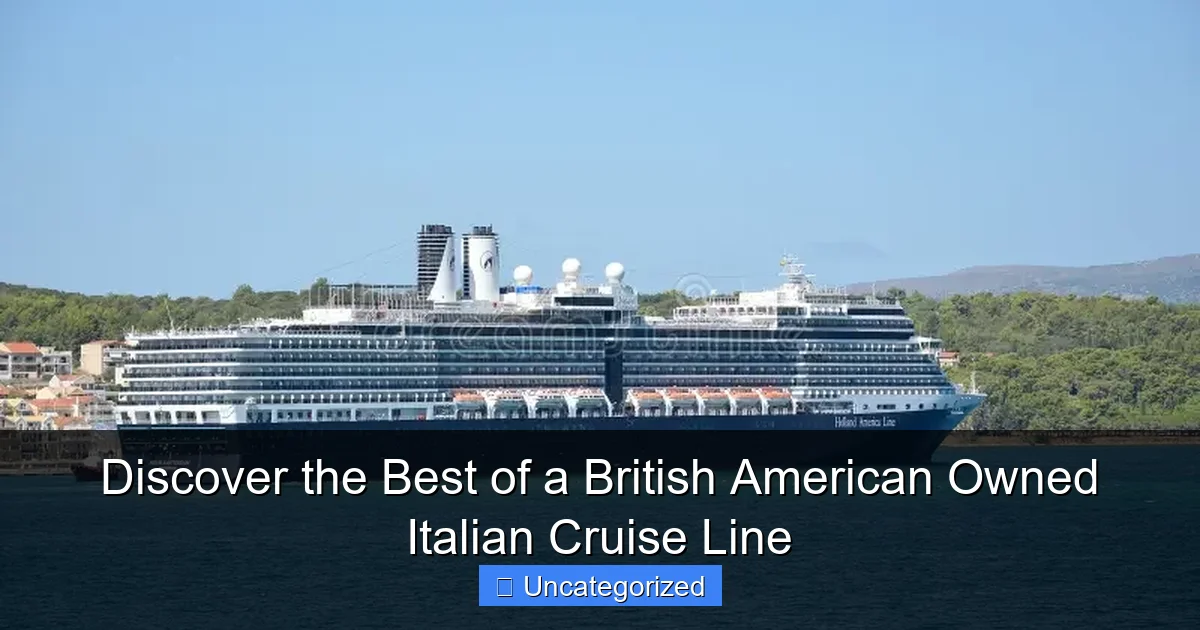 Discover the Best of a British American Owned Italian Cruise Line