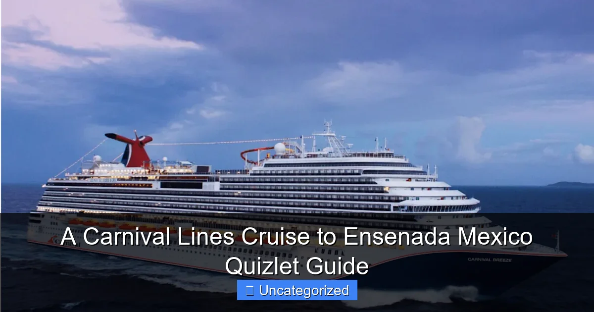 A Carnival Lines Cruise to Ensenada Mexico Quizlet Guide