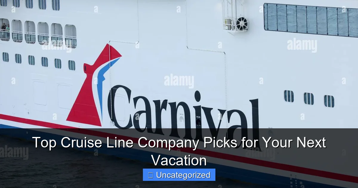 Top Cruise Line Company Picks for Your Next Vacation