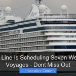 A Cruise Line Is Scheduling Seven Week-Long Voyages - Dont Miss Out