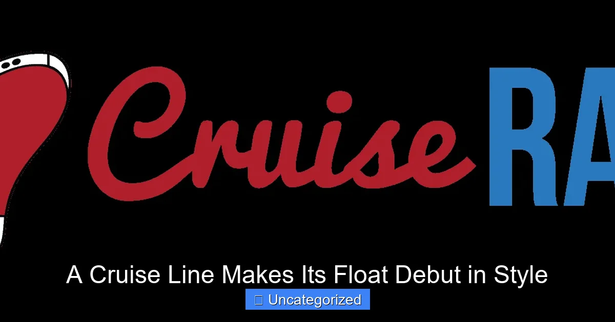 A Cruise Line Makes Its Float Debut in Style