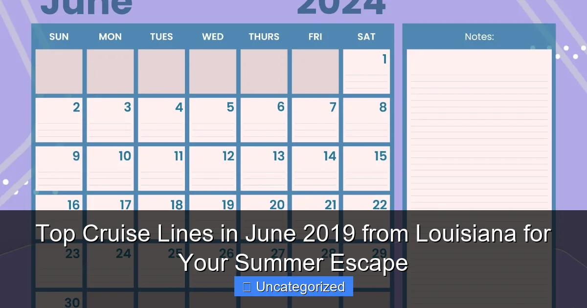 Top Cruise Lines in June 2019 from Louisiana for Your Summer Escape