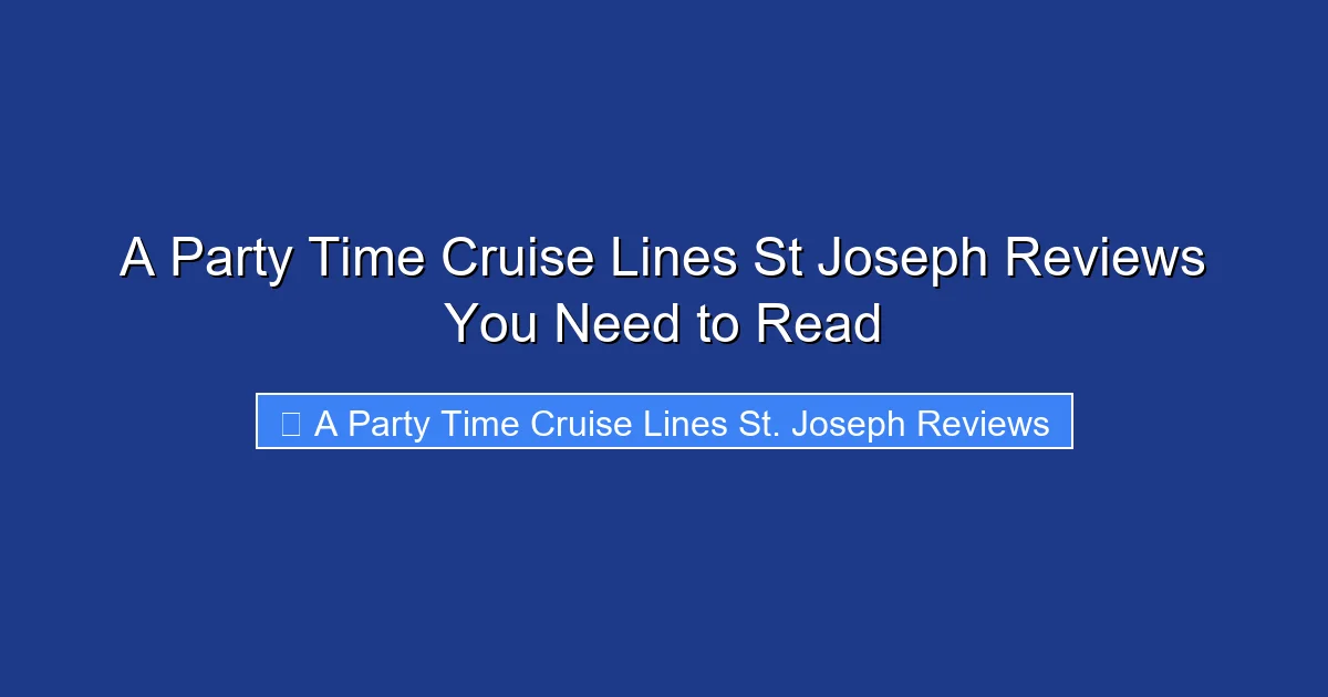 A Party Time Cruise Lines St Joseph Reviews You Need to Read
