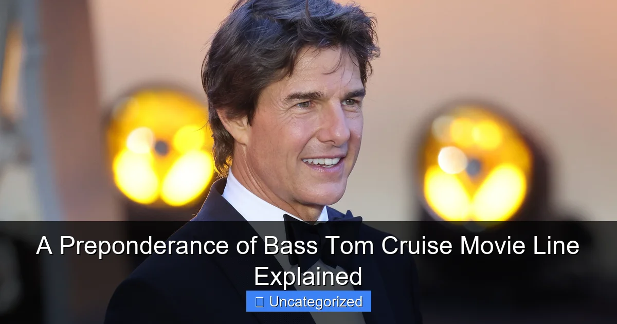 A Preponderance of Bass Tom Cruise Movie Line Explained