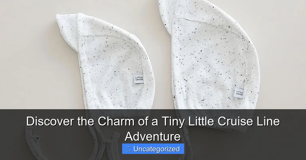 Discover the Charm of a Tiny Little Cruise Line Adventure