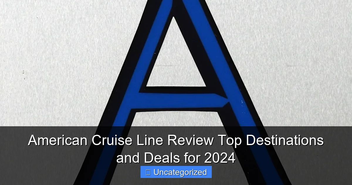 American Cruise Line Review Top Destinations and Deals for 2024