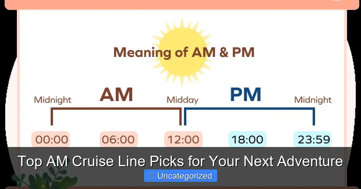 Top AM Cruise Line Picks for Your Next Adventure