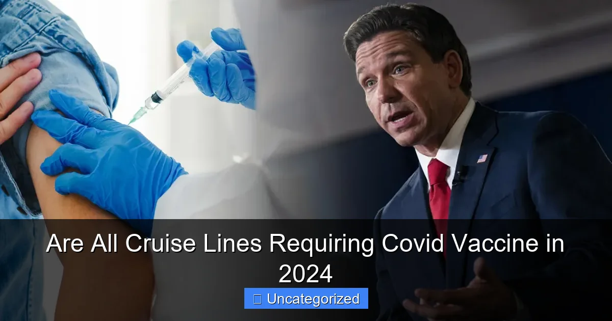 Are All Cruise Lines Requiring Covid Vaccine in 2024