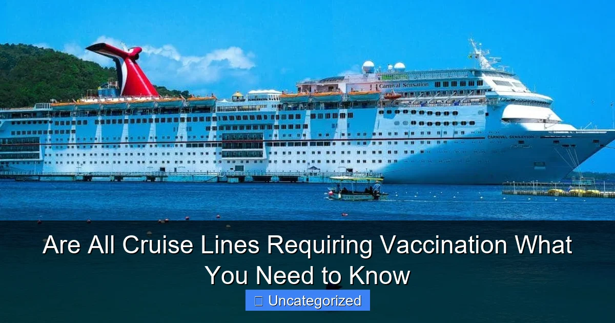 Are All Cruise Lines Requiring Vaccination What You Need to Know