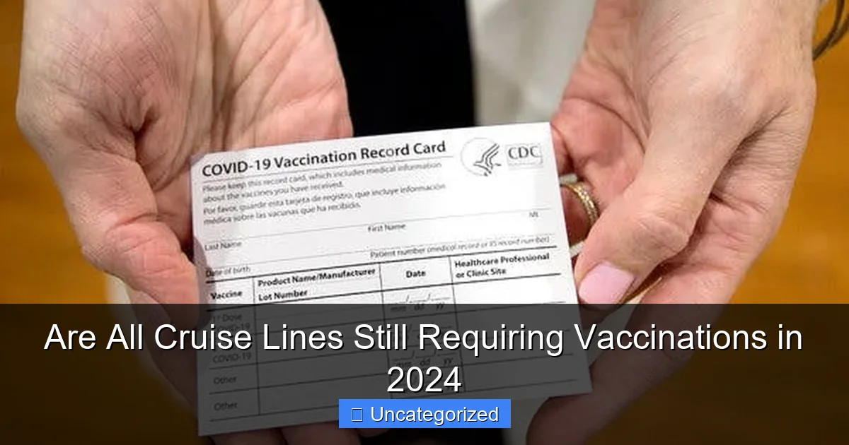 Are All Cruise Lines Still Requiring Vaccinations in 2024