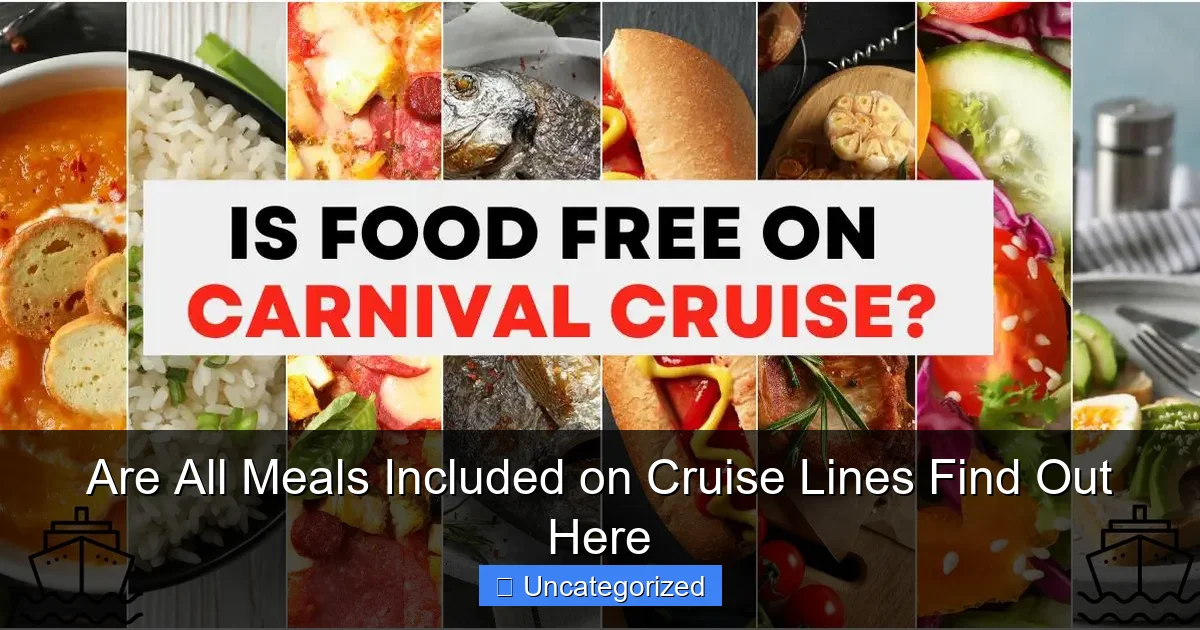Are All Meals Included on Cruise Lines Find Out Here