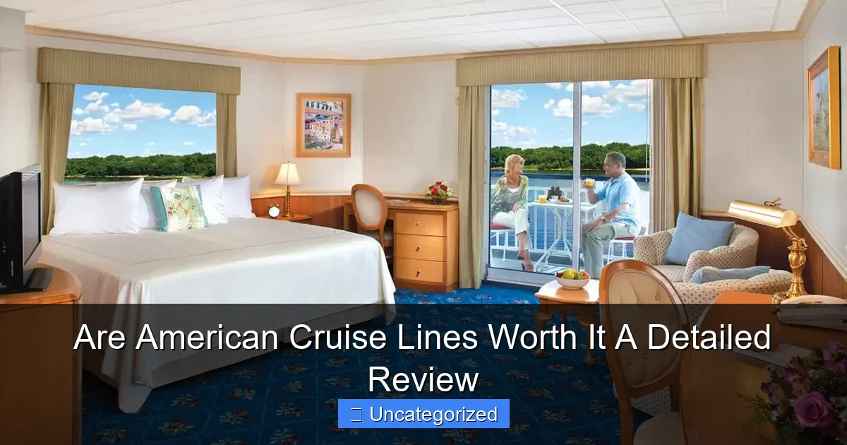 Are American Cruise Lines Worth It A Detailed Review