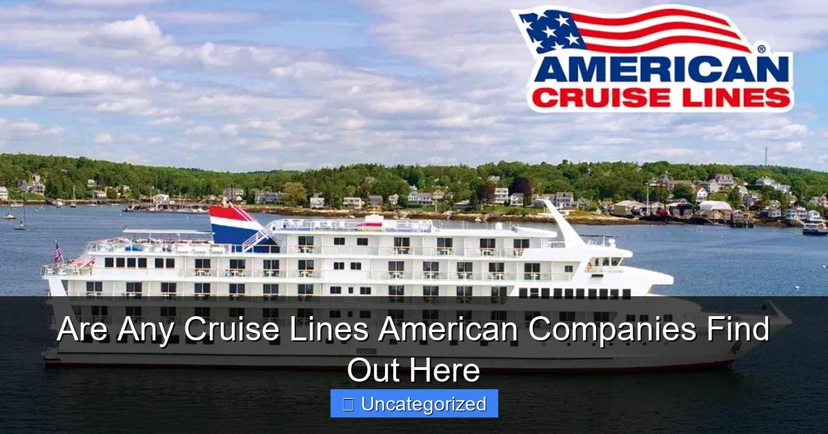 Are Any Cruise Lines American Companies Find Out Here