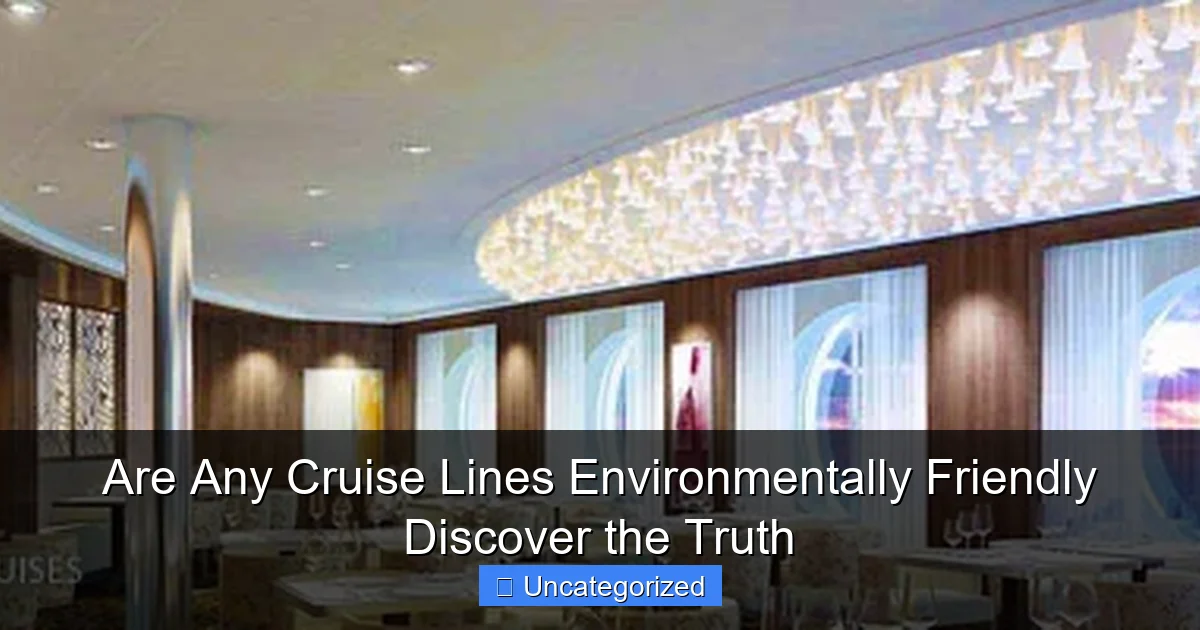 Are Any Cruise Lines Environmentally Friendly Discover the Truth