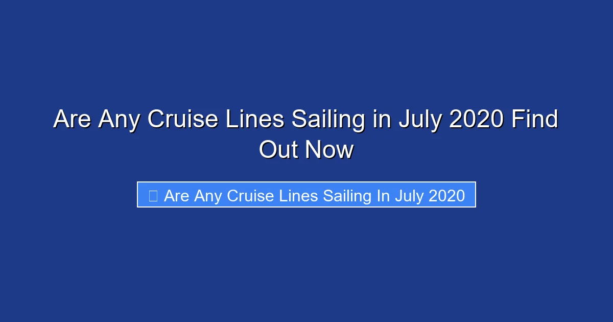 Are Any Cruise Lines Sailing in July 2020 Find Out Now