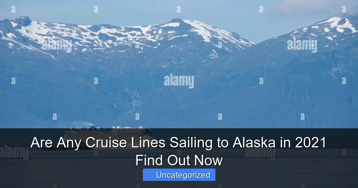 Are Any Cruise Lines Sailing to Alaska in 2021 Find Out Now