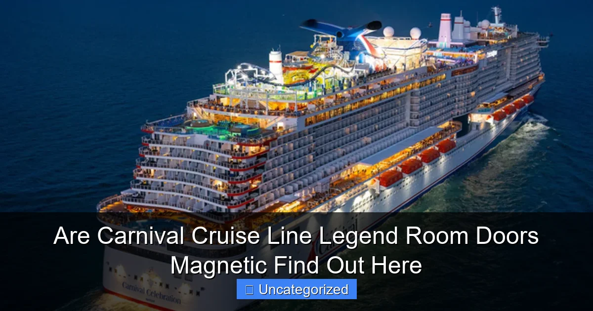 Are Carnival Cruise Line Legend Room Doors Magnetic Find Out Here