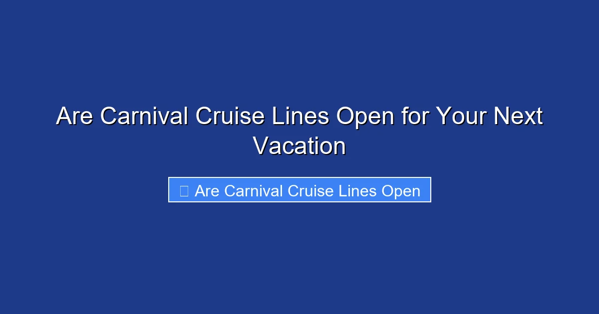 Are Carnival Cruise Lines Open for Your Next Vacation